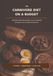 The Carnivore Diet on a Budget: Affordable Meat-Based Meals, Smart Shopping Strategies, and a Simple 30-Day Plan