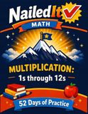 Nailed It Math Multiplication: 1s through 12s: 52 Days of Practice