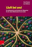 Läuft Brill Deutschland GmbH Läuft bei uns! Ein pädagogisch-psychologischer Wegweiser für ein neues Miteinander in der Schule