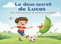 Le doux secret de Lucas: Une histoire sur le diabète pour les enfants courageux