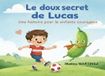 Le doux secret de Lucas: Une histoire sur le diabète pour les enfants courageux