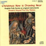 Outhere Various Artists - Christmas Now Is Drawing Near * English Folk Carols On Original Instruments (CD)