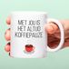 Ditverzinjeniet.nl Mok Met Jou Is Het Altijd Koffiepauze