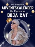 Doja Cat Le calendrier de l'avent non officiel pour les fans de Doja Cat : 24 jours avec votre star jusqu'à Noël. Livre de fans et biographie en un. Le cadeau idéal pour tous les fans.