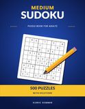 Medium Sudoku Puzzle Book for Adults: 500 Puzzles with Full Solutions Printed Inside — No Downloads