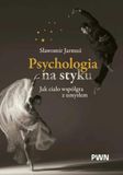 Psychologia na styku. Jak ciało współgra z umysłem