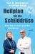 Heilplan edition a GmbH Heilplan für die Schilddrüse