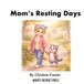 Mom's Resting Days