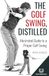 The Golf Swing, Distilled: Illustrated Guide to a Proper Golf Swing
