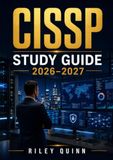 CISSP Study Guide 2026–2027: Covering Security Domains, Risk Management, Cryptography, Access Control, and Practice Exams