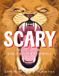 Scary: Hachette Children's Group Scary: Introducing the world's scariest animals