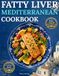 Fatty Liver Mediterranean Cookbook