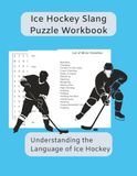 Ice Hockey Slang Puzzle Workbook: Understanding the Language of Ice Hockey