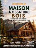 Construire sa maison à ossature bois: Un guide pratique. Les conseils indispensables pour concevoir, budgéter, planifier et réussir sa maison à ... écologique, durable et éviter les pièges.
