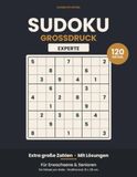 Sudoku Großdruck EXPERTE: 120 Rätsel für Erwachsene und Senioren: Ein Rätsel pro Seite, mit Lösungen und Zeitfeld zum Eintragen