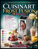 Le Cuisinart Le Grand Livre De Recettes Frost Fusion