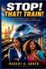 STOP! Libri GmbH Stop! That! Train! / Paperback / 2026