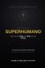 SUPERHUMANO