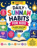 Daily Sunnah Habits for Kids: Islamic Routine for Children Ages 4–10