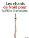 Les Marco Musica Les Chants de Noël Pour Enfants- Les chants de Noël pour la Flûte Traversière Paperback
