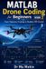 MATLAB MATLAB Drone Coding for Beginners - Book 2