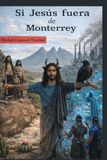 Si Jesús fuera de Monterrey