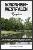 NORDRHEIN-WESTFALEN REISEFÜHRER: Top-Attraktionen, lokale Einblicke, Outdoor-Abenteuer und Tipps, um das Beste aus Ihrem Aufenthalt zu machen