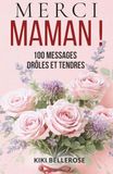 Merci maman !: 100 messages drôles et tendres