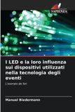I OmniScriptum SRL I LED e la loro influenza sui dispositivi utilizzati nella tecnologia degli eventi