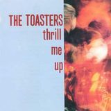 Sonic Rendezvous Toasters - Thrill Me Up (LP)
