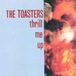 Sonic Rendezvous Toasters - Thrill Me Up (LP)