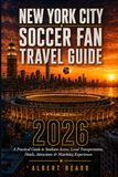 New York City Soccer Fan Travel Guide 2026