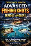 The Bol The Ultimate Guide to Advanced Fishing Knots for Serious Anglers