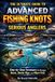 The Bol The Ultimate Guide to Advanced Fishing Knots for Serious Anglers