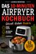 Das 10-Minuten Airfryer Kochbuch