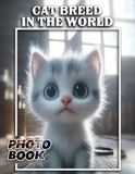 Cat Breed in The World Photo Book: Diverse Feline Types from Different Regions with Unique Characteristics | 40 High Quality Pictures for Relaxation