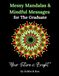 Messy Mandalas and Mindful Messages for The Graduate: A heartfelt colouring book for graduates stepping into their future.