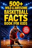 500+ Wild & Awesome Basketball Facts Book For Kids