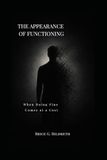 The Appearance of Functioning: When Doing Fine Comes at a Cost