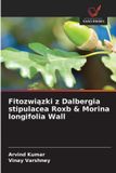 Fitozwi¿zki Wydawnictwo Nasza Wiedza Fitozwiązki z Dalbergia stipulacea Roxb & Morina longifolia Wall