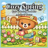 COZY SPRING Cute Coloring Book For Adults & Teens