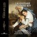 La Chateau de Versailles La Guitare De Louis XIV (CD)