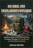 Die Independently Published Die Bibel der Überlebensvorsorge