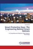 Smart OmniScriptum SRL Smart Protective Gear: The Engineering Behind Smart Helmets: A Comprehensive Study on Smart Helmet Technology