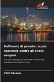 Raffineria OmniScriptum SRL Raffineria di petrolio: scudo nazionale contro gli shock esogeni: Una visione strategica per la sovranità energetica della Repubblica Democratica del Congo