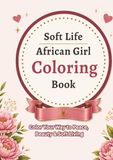 Soft Life African Girl: Cozy & Calm Coloring Book