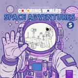 Coloring Worlds SPACE ADVENTURES – Volume 5