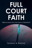 Full Libri GmbH Full Court Faith: Biblical Lessons from the Game of Basketball