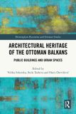 Architectural Routledge Birmingham Byzantine and Ottoman Studies- Architectural Heritage of the Ottoman Balkans