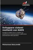 Sviluppare Edizioni Sapienza Sviluppare sistemi resilienti con KAOS